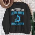 Old Man Bouldering Climbing Pensioner Boulderer Sweatshirt Geschenke für alte Frauen