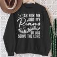 As For Me And My Piano We Will Serve The Lord Pianist Sweatshirt Gifts for Old Women