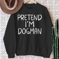 Pretend Im A Dogman Costume Family Lazy Easy Halloween Party Sweatshirt Gifts for Old Women