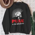 Punk Is My Religion I Punk & Anarchy For Punk Rock Sweatshirt Geschenke für alte Frauen