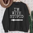 Regalo Divertente Con Scritta In Inglese I'm Stupid I'm With Stupid I'm Stupid I'm With Stupid Felpa Regalos para ancianas