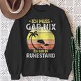 Rentner 2023 Ich Muss Gar Nix Ich Bin Im Ruhestand Sweatshirt Geschenke für alte Frauen