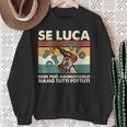 Se Luca Non Puo Aggiustarlo Siamo Tutti Fottuti Se Luca Non Felpa Regalos para ancianas