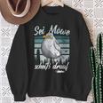 Sei Möwe Scheid Drauf North German Seagulls Sweatshirt Geschenke für alte Frauen