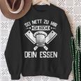 Sei Nett Zu Mir Ich Koche Dein Essen Koch Hobbykoch Chefkoch Sweatshirt Geschenke für alte Frauen