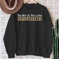 Seid Nett Zu Den Letzten Handwerkern Handwerk Sweatshirt Geschenke für alte Frauen