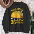 Taco Bout 36 Years Together 36Th Wedding Anniversary Sweatshirt Gifts for Old Women