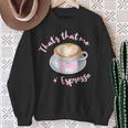 That's That Me Espresso Sweatshirt Gifts for Old Women