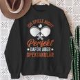 With Tischtennis Spiele Nicht Perfekt Dafür Aber Spektakulär German Sweatshirt Geschenke für alte Frauen