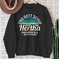 Und Gott Schuf Hertha Und Dachte Sich Das Wird German Langu Sweatshirt Geschenke für alte Frauen