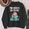 Unicorn Costume Mir Reichts Ich Geh Ins Ball Pit Unicorn S Sweatshirt Geschenke für alte Frauen