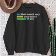 That Wasn't Very Data-Driven Of You Data Analyst Geek Sweatshirt Gifts for Old Women