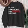 Wo Recht Zu Unrecht Wird Wird Widerstand Zur Pflicht Sweatshirt Geschenke für alte Frauen