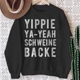 Yippie Ya-Yeah Schweinebacke Legendary Slogan Sweatshirt Geschenke für alte Frauen