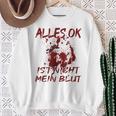 Alles Ok Ist Nicht Mein Blut Sweatshirt Geschenke für alte Frauen