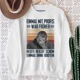 Einmal Mit Profis War Früher Heute Reichen Schon Einmal Ohne Sweatshirt Geschenke für alte Frauen