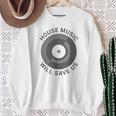 House Music Will Save Us Camiciaintage Felpa Regalos para ancianas