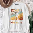 Ich Bin Bereit Für Die Schule Aber Ist Sie Bereit Für Mich German Sweatshirt Geschenke für alte Frauen