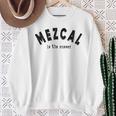 Mezcal È La Risposta Messicano Liquor Spirits Citazione Dichiarazione Felpa Regalos para ancianas