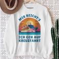 Mir Reich's Ich Geh Auf Kreuzfahrt Sweatshirt Geschenke für alte Frauen