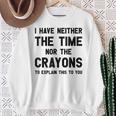 I Have Neither The Time Nor The Crayons To Explain Felpa Regalos para ancianas