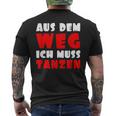 Aus Dem Weg Ich Muss Tanzen Motif For Dancer T-Shirt mit Rückendruck