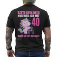 Bitte Kein Eneid Gut Aussehe 40 Jahre Unicorn 40Th Birthday T-Shirt mit Rückendruck