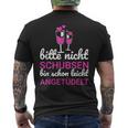 Bitte Nicht Schubsen Ich Bin Schon Licht Angetüdelt Bitte Nicht Schu S T-Shirt mit Rückendruck