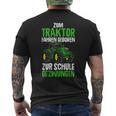 Children's Zum Traktor Fahren Geboren Zur Schule Zwungen German S T-Shirt mit Rückendruck