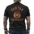 Dad Tax Halloween Trick Or Treat Pumpkin Dad Joke Men's T-shirt Back Print
