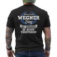 Das Ist Ein Wegner Ding Du Würdest Es Nicht Understand T-Shirt mit Rückendruck