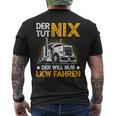 Der Tut Nix Der Will Nur Lkw Fahren The Tut Nix Der Will T-Shirt mit Rückendruck