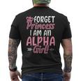 Forget Princess I Am An Alpha Girl Female Alpha Men's T-shirt Back Print