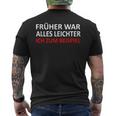 Früher War Alles Leicht Ich Zum Ein T-Shirt mit Rückendruck