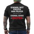 Fun Einmal Mit Profis War Früher T-Shirt mit Rückendruck