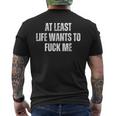 Saying Adult Humor At Least Life Wants To Fuck Me Men's T-shirt Back Print