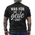 Was Für Eine Geile Zeit S T-Shirt mit Rückendruck