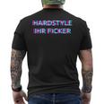 Hardstyle Ihr Ficker Hard Techno Rave Festival Tekk Hakken T-Shirt mit Rückendruck