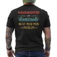 With Hausmeister Im Ruhestand Nicht Mehr Mein Problem T-Shirt mit Rückendruck