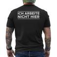 Ich Arbeite Nicht Hier Training T-Shirt mit Rückendruck