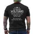 Ich Bin Der Wolfgang Mache Was Ich Will Wann Ich Will S T-Shirt mit Rückendruck