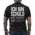 Ich Bin Schuld Wie Immer Wer Sonst Sarcasm Ironie Satire T-Shirt mit Rückendruck