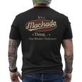It's A Machado Thing You Wouldn't Understand Men's T-shirt Back Print