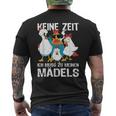 Keine Zeit Ich Muss Zu Mein Mäds Gockel Hühner Kein Zeit Ich Muss T-Shirt mit Rückendruck