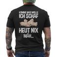 Komme Was Wolle Ich Schaf Heut Nix Mah Farmers Tired Sheep S T-Shirt mit Rückendruck