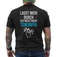 Lass Mich Durch Ich Muss Nach Teneriffa Für Teneriffa Fans T-Shirt mit Rückendruck