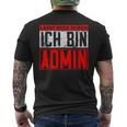 Lassen Mich Durch Ich Bin Admin Informatik Itler T-Shirt mit Rückendruck