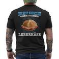 Leberkäse Bayern Du Bist Nicht Du Ohne Dein Leberkäse T-Shirt mit Rückendruck