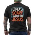 Life Is Scary Without Jesus Halloween Costume Men's T-shirt Back Print