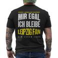 Mir Egal Ich Bleibe Leipzig Fan Football Fan Club T-Shirt mit Rückendruck